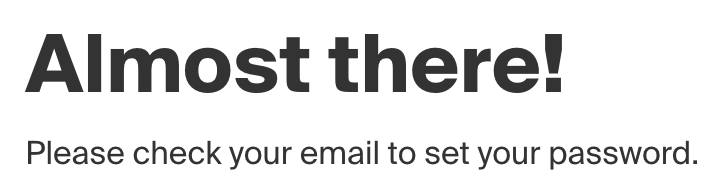 Please check your email to set your password.png